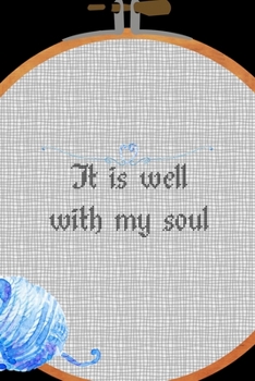 It Is Well With My Soul: All Purpose 6x9 Blank Lined Notebook Journal Way Better Than A Card Trendy Unique Gift Solid Black Embroidery
