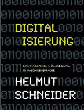 Paperback Digitalisierung: Eine folgenreiche Übersetzung in Maschinensprache [German] Book