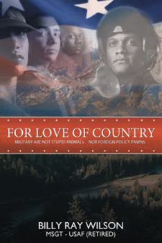 Paperback For Love of Country: Military Are Not Stupid Animals Nor Foreign Policy Pawns Book