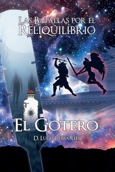 Las Batallas Por el Reliquilibrio, el Gotero - Book  of the Las Batallas por el Reliquilibrio ##2
