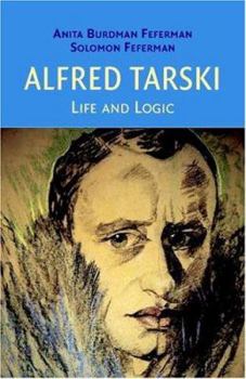 Hardcover Alfred Tarski: Life and Logic Book