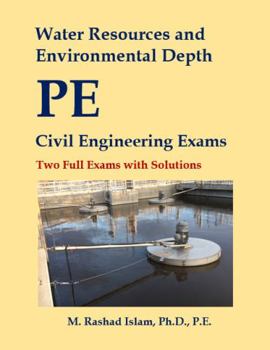 Perfect Paperback Water Resources and Environmental Depth PE Civil Engineering Exams - Two Full Exams with Solutions Book