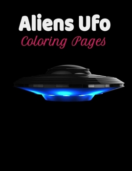 Paperback Aliens Ufo Coloring Pages: 8.5 x 11 inches beautiful spacecraft coloring Book