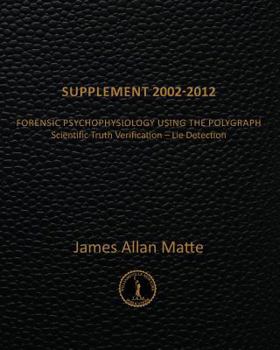 Paperback Supplement 2002-2012: Forensic Psychophysiology Using the Polygraph Book
