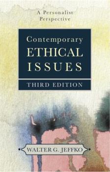 Paperback Contemporary Ethical Issues: A Personalist Perspective (Third Edition) Book