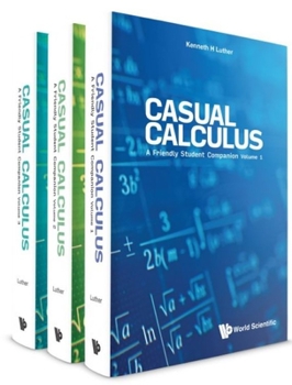 Paperback Casual Calculus: A Friendly Student Companion (in 3 Volumes) Book