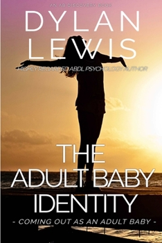 Paperback The Adult Baby Identity - Coming out as an Adult Baby Book