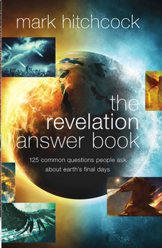 Paperback The Revelation Answer Book: 125 Common Questions People Ask about Earth's Final Days Book