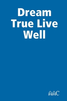 Paperback Dream True Live Well Book