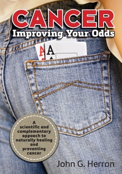 Paperback Cancer: Improving Your Odds: A Science-Based Approach to Naturally Preventing and Treating Cancer Book