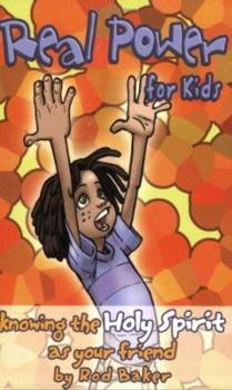 Paperback Real Power for Kids: Knowing the Holy Spirit as Your Friend Book