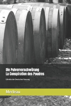 Paperback Die Pulververschwörung - La Conspiration des Poudres: Libretto der Deutschen Fassung [German] Book