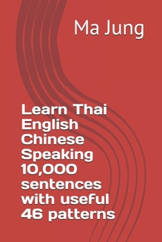 Learn Thai English Chinese Speaking 10,000 sentences with useful 46 patterns