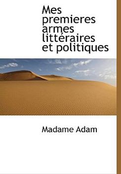 Hardcover Mes Premieres Armes Litt Raires Et Politiques [French] Book
