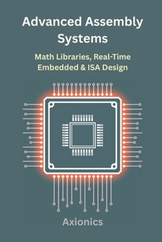 Paperback Advanced Assembly Systems: Math Libraries, Real-Time Embedded, and ISA Design Book