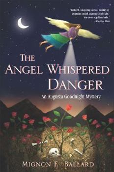 The Angel Whispered Danger (An Augusta Goodnight Mystery) - Book #4 of the Augusta Goodnight