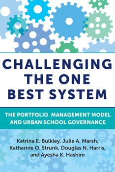 Paperback Challenging the One Best System: The Portfolio Management Model and Urban School Governance Book