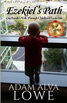 Ezekiel's Path: Our Family's Walk Through Childhood Leukemia