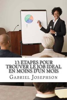 Paperback 13 etapes pour trouver le job ideal en moins d'un mois [French] Book