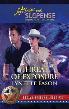 Threat of Exposure - Book #5 of the Texas Ranger Justice