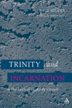 Trinity and Incarnation: The Faith of the Early Church (Theology)
