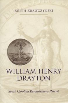 Paperback William Henry Drayton: South Carolina Revolutionary Patriot Book