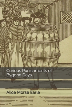 Paperback Curious Punishments of Bygone Days Book