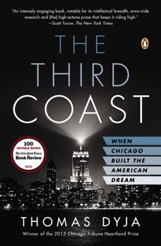 Paperback The Third Coast: When Chicago Built the American Dream Book