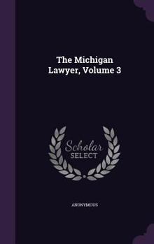Hardcover The Michigan Lawyer, Volume 3 Book