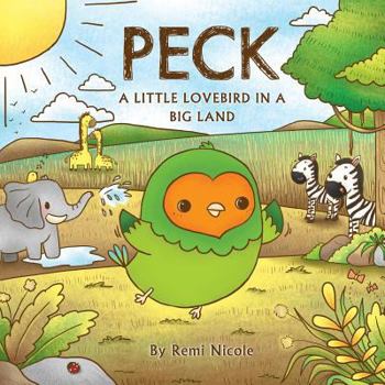 Paperback Peck - A Little Lovebird In A Big Land Book