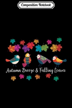 Paperback Composition Notebook: Autumn Breeze and Falling Leaves Pretty Birds Fall Blessing Pullover Hoodie Journal/Notebook Blank Lined Ruled 6x9 100 Book