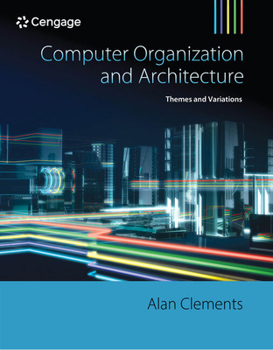 Hardcover Computer Organization and Architecture: Themes and Variations Book