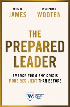 Paperback The Prepared Leader: Emerge from Any Crisis More Resilient Than Before Book