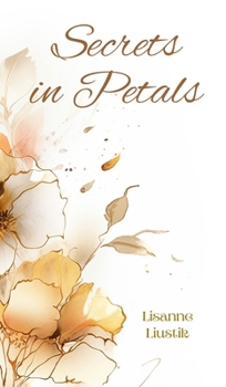 Hardcover Secrets in Petals Book