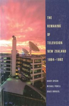 Paperback The Remaking of Television New Zealand 1984-1992 Book