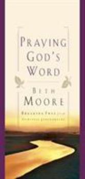 Hardcover Praying God's Word: Breaking Free from Spiritual Strongholds Book