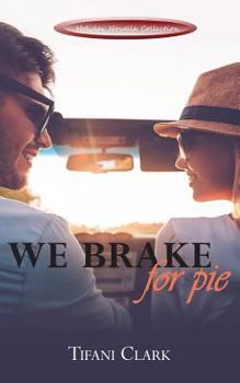 We Brake for Pie - Book #5 of the Holiday Novella Collection