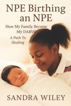 Paperback NPE Birthing an NPE: How My Family Became My Darvo: A Path to Healing Book