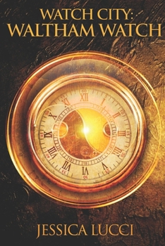 Watch City: Waltham Watch - Book #1 of the Watch City Trilogy