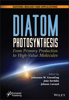 Diatom Photosynthesis: From Primary Production to High-Value Molecules (Diatoms: Biology and Applications)