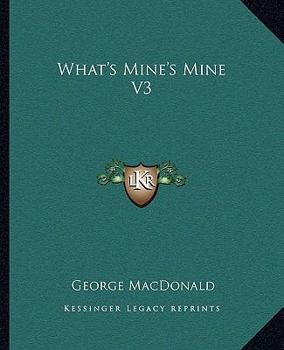 What's Mine's Mine V3 - Book #3 of the What's Mine's Mine