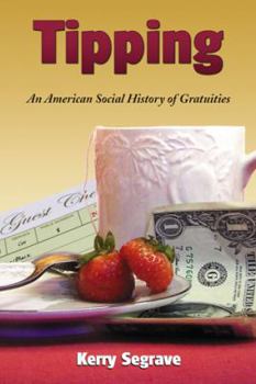 Paperback Tipping: An American Social History of Gratuities Book