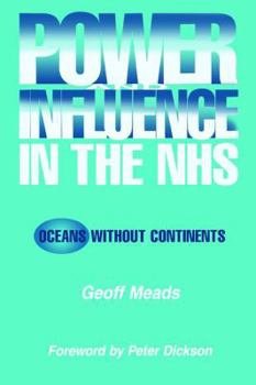 Paperback Power and Influence in the NHS: Oceans Without Continents Book