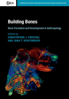Hardcover Building Bones: Bone Formation and Development in Anthropology Book