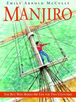 Hardcover Manjiro: The Boy Who Risked His Life for Two Countries Book