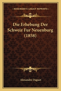 Die Erhebung Der Schweiz Fur Neuenburg (1858)