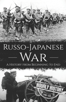 Paperback Russo-Japanese War: A History from Beginning to End Book