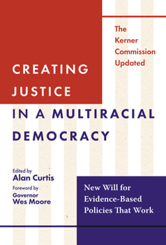Paperback Creating Justice in a Multiracial Democracy: New Will for Evidence-Based Policies That Work Book
