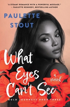 What Eyes Can't See (Bold Journeys)