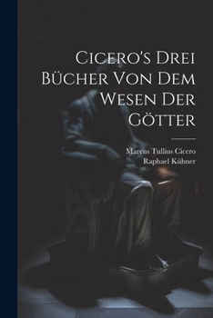 Paperback Cicero's Drei Bücher Von Dem Wesen Der Götter [German] Book